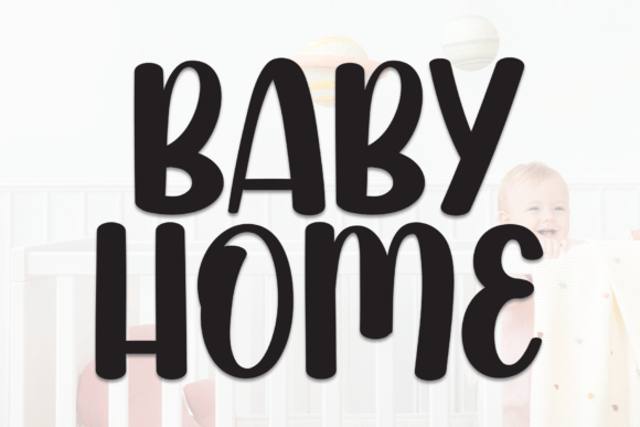 Baby Home Typeface: A Web Designer’s Take on Digital Warmth