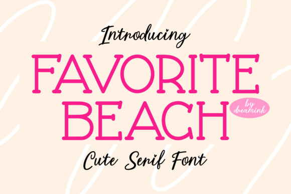 Favorite Beach: A Sweet Serif Font for Editorial Design